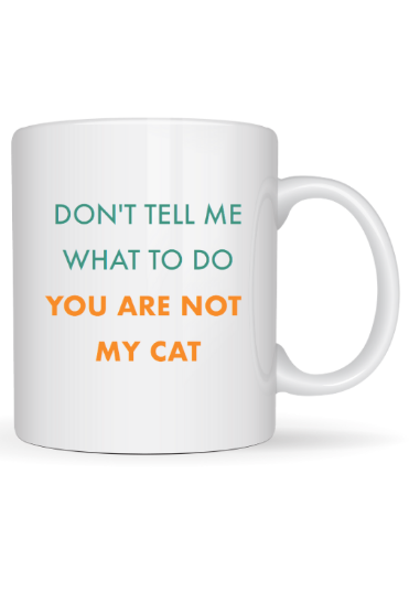 Picture of Tabanni Don’t tell me what Cat Mug